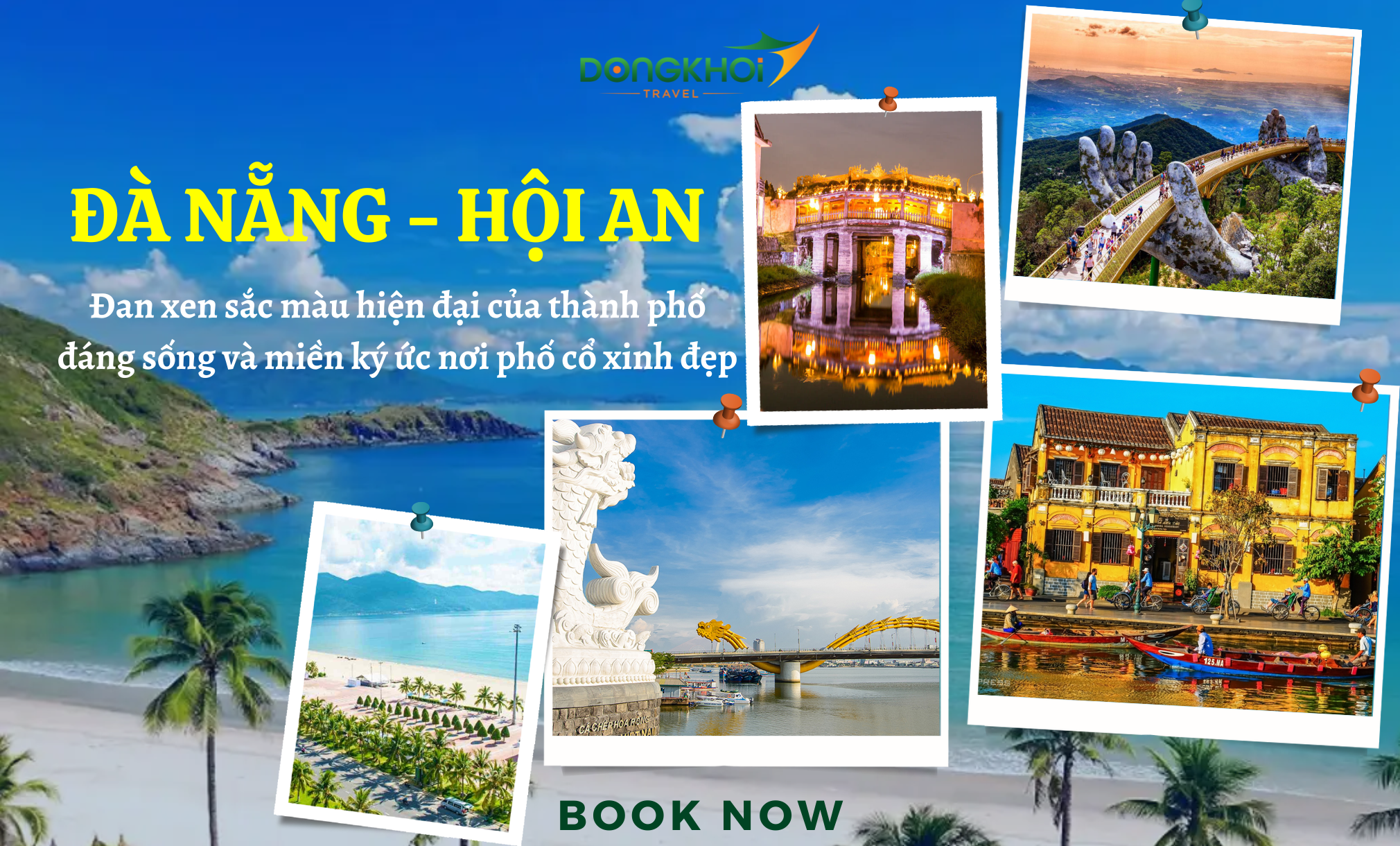 ĐÀ NẴNG - HỘI AN - NƠI GIAO THOA GIỮA SẮC MÀU HIỆN ĐẠI VÀ MỘT MIỀN KÝ ỨC - BÀ NÀ HILL - CHÙA LINH ỨNG - NGŨ HÀNH SƠN - GALA DINNER