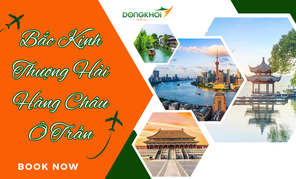 BẮC KINH – THƯỢNG HẢI – HÀNG CHÂU – Ô TRẤN